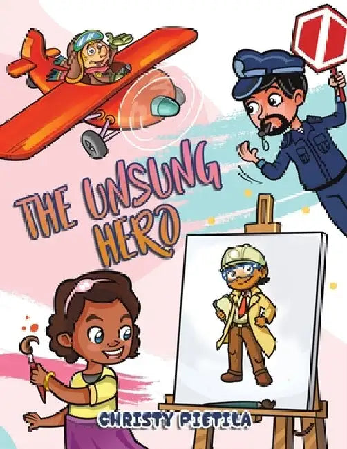 The Unsung Hero by Christy Pietila