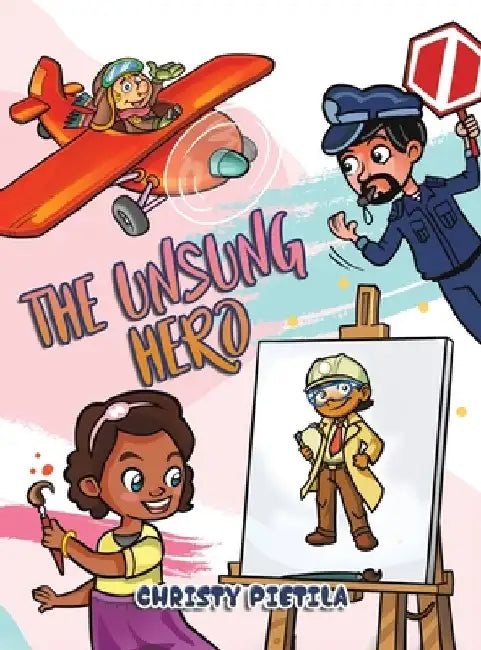 The Unsung Hero by Christy Pietila