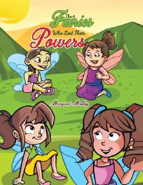 The Fairies Who Lost Their Powers by Margaret Molloy