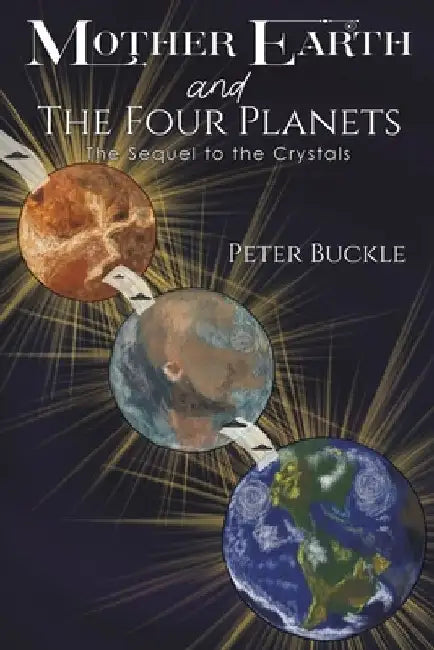 Mother Earth and The Four Planets by Peter Buckle