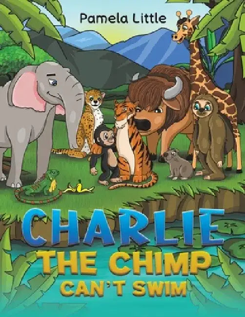Charlie the Chimp Can't Swim by Pamela Little