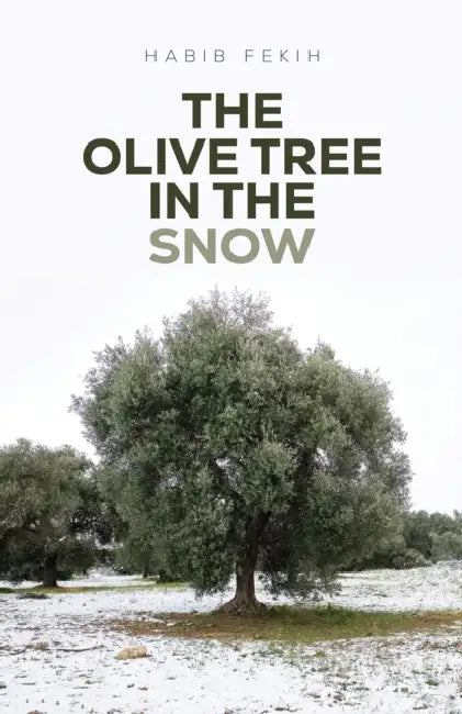 The Olive Tree in the Snow by Habib Fekih