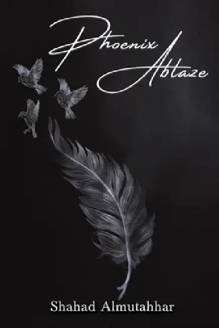 Phoenix Ablaze by Shahad Almutahhar