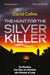 The Hunt for the Silver Killer by David Collins
