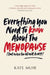 Everything You Need to Know About the Menopause (but were too afraid to ask) by Kate Muir