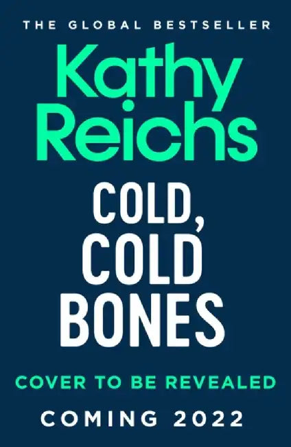 Cold, Cold Bones by Kathy Reichs