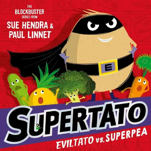 Supertato: Eviltato vs Superpea by Sue Hendra