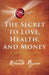 The Secret to Love, Health, and Money by Rhonda Byrne