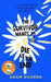 The Survivor Wants to Die at the End by Adam Silvera