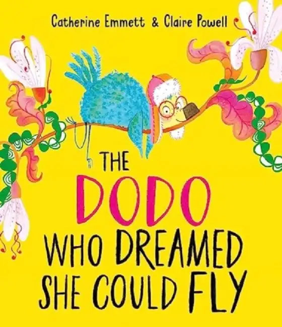 The Dodo Who Dreamed She Could Fly by Catherine Emmett