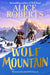 Wolf Mountain: An epic animal adventure from leading historian and TV presenter by Alice Roberts