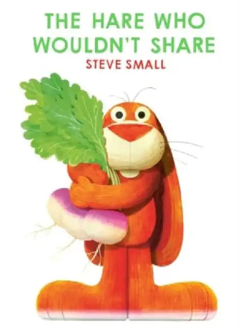 The Hare Who Wouldn't Share by Steve Small