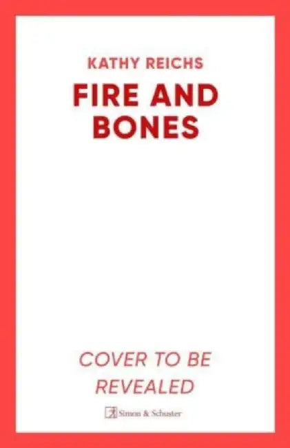 Fire and Bones by Kathy Reichs
