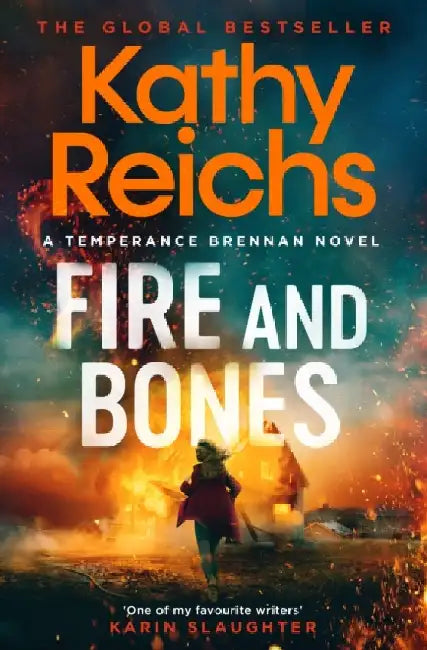 Fire and Bones: 'Reichs at her very best' (Mail) by Kathy Reichs