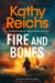 Fire and Bones: 'Reichs at her very best' (Mail) by Kathy Reichs