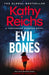 Evil Bones: A chilling forensic crime thriller that will get under your skin and stay there, from #1 New York Times bestselling author Kathy Reichs by Kathy Reichs
