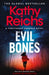 Evil Bones: 'Nobody does forensics thrillers like Kathy Reichs' DAVID BALDACCI by Kathy Reichs