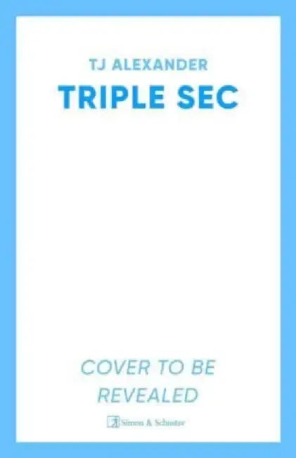 Triple Sec by TJ Alexander