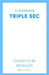 Triple Sec by TJ Alexander
