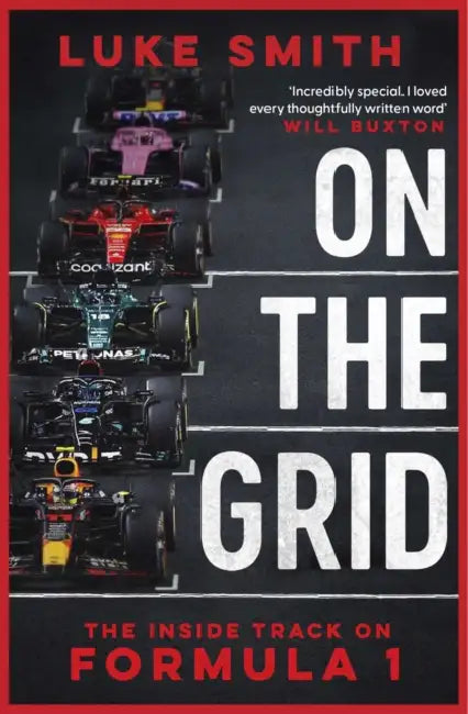 On the Grid: The Inside Track on Formula One by Luke Smith