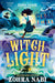 Witch Light by Zohra Nabi