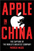 Apple in China: The Capture of the World's Greatest Company by Patrick McGee