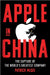 Apple in China: The Capture of the World's Greatest Company by Patrick McGee