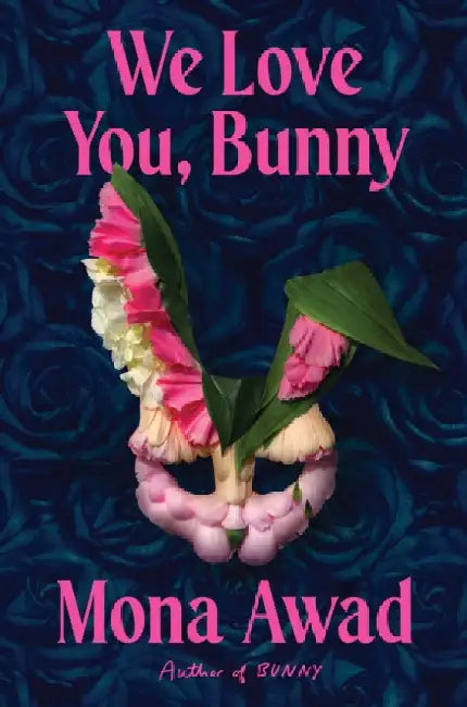 We Love You, Bunny by Mona Awad