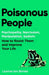 Poisonous People: Psychopathy, Narcissism, Manipulation, Sadism: How to Resist Them and Improve Your Life by Leanne ten Brinke