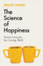 The Science Of Happiness by Bruce Hood