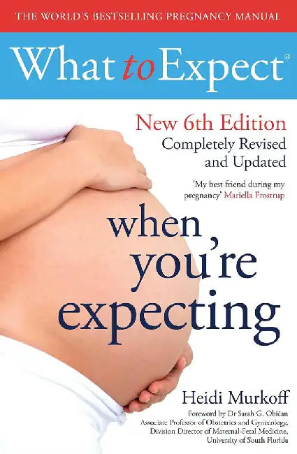 What to Expect When You're Expecting 6th Edition by Heidi Murkoff