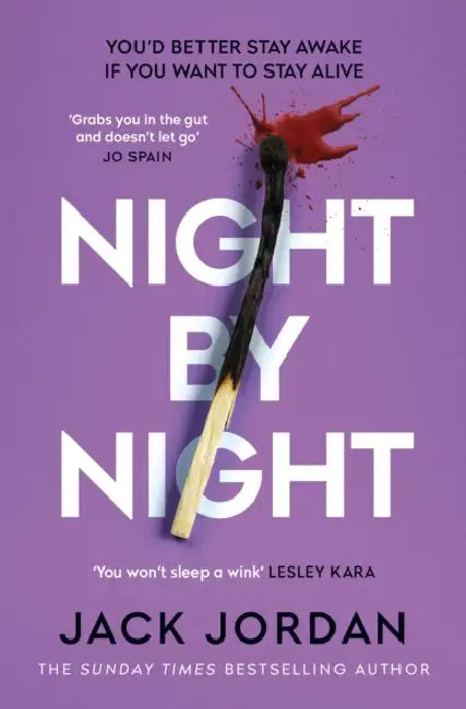 Night By Night: A darkly addictive, fast-paced thriller from the Sunday Times bestselling author by Jack Jordan