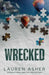 Wrecked by Lauren Asher
