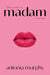 Madam by Antonia Murphy