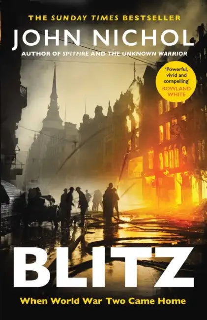 Blitz: When World War Two Came Home by John Nichol