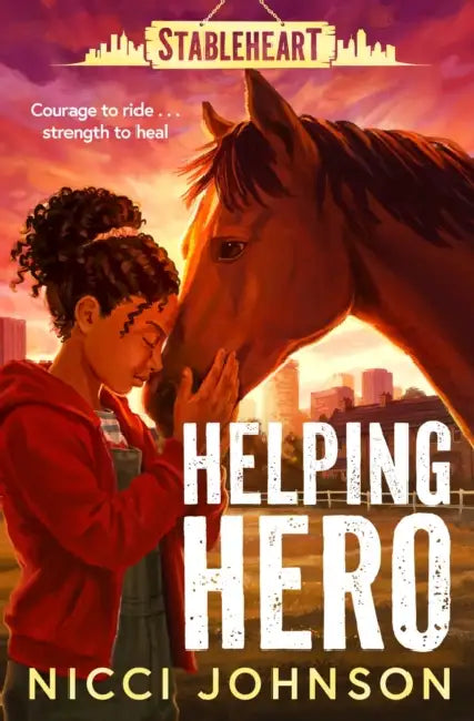 Stableheart: Helping Hero: An exciting new horse series with heart by Nicci Johnson