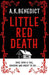 Little Red Death by A. K. Benedict
