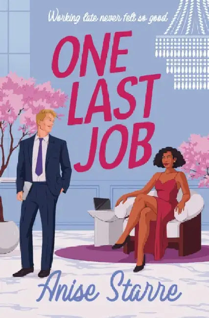 One Last Job: A swoony and steamy workplace romance by Anise Starre