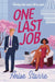 One Last Job: A swoony and steamy workplace romance by Anise Starre