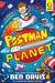 Postman Planet: The hilarious new series to get kids reading! by Ben Davis