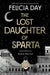 The Lost Daughter of Sparta by Felicia Day