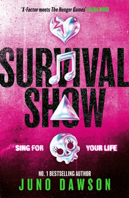 Survival Show: Sing for your life in this explosive new YA thriller from no.1 bestselling author by Juno Dawson