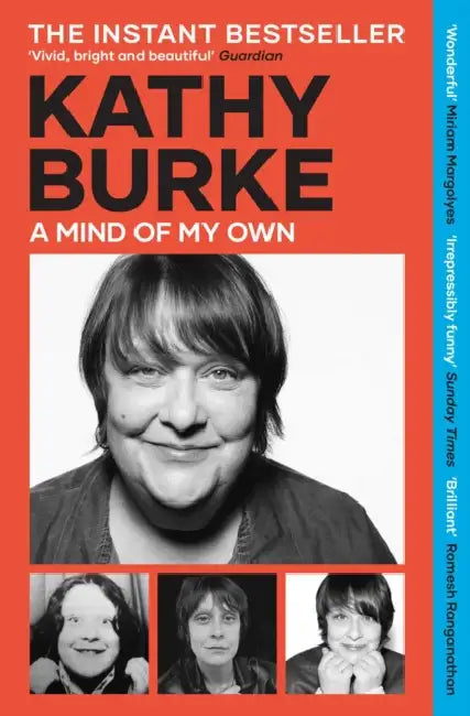 A Mind of My Own: 'Irrepressibly funny' - Sunday Times by Kathy Burke