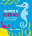 Seahorse is Furious: (and there is NOTHING you can do about it!) by Morag Hood