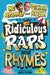 Ridiculous Raps and Rhymes: The laugh-out-loud rhyming adventure from two literary icons by Michael Rosen