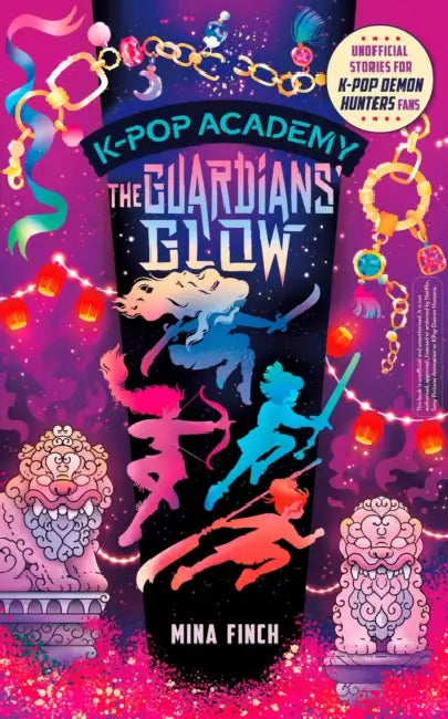 K-Pop Academy: Guardians' Glow: Unofficial adventure stories for K-Pop Demon Hunters fans by Mina Finch