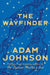 The Wayfinder by Adam Johnson