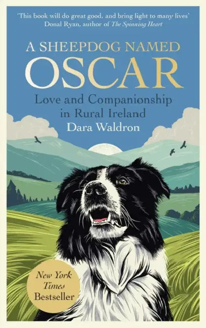 A Sheepdog Named Oscar: Love and Companionship in Rural Ireland by Dara Waldron