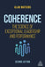 Coherence: The Science of Exceptional Leadership and Performance by Alan Watkins