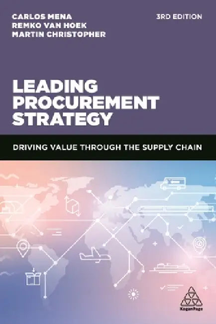 Leading Procurement Strategy: Driving Value Through the Supply Chain by Carlos Mena, Remko Van Hoek, Martin Christopher